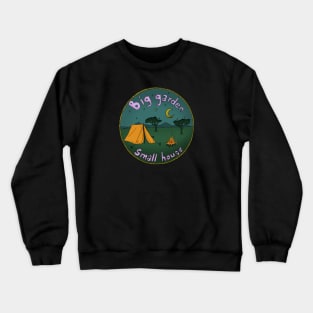 Big  garden small house Crewneck Sweatshirt